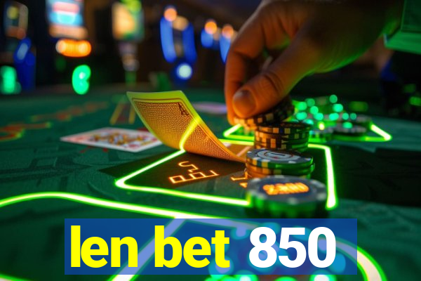 len bet 850